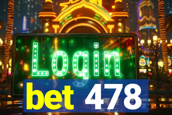 bet 478